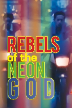 watch free Rebels of the Neon God hd online