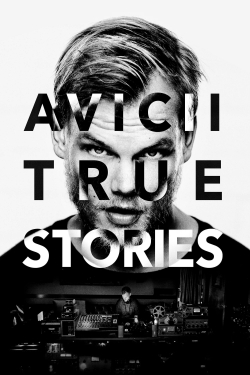 watch free Avicii: True Stories hd online