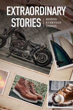 watch free Extraordinary Stories Behind Everyday Things hd online