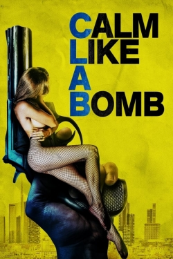 watch free Calm Like a Bomb hd online