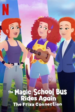 watch free The Magic School Bus Rides Again: The Frizz Connection hd online
