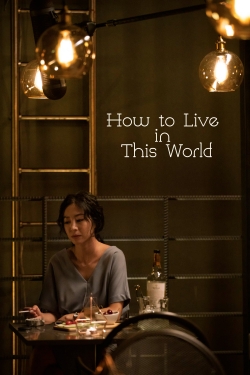 watch free How to Live in This World hd online