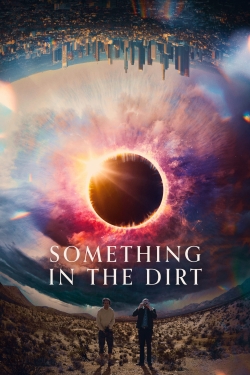 watch free Something in the Dirt hd online