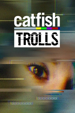 watch free Catfish: Trolls hd online