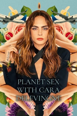 watch free Planet Sex with Cara Delevingne hd online