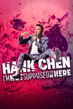 watch free Hank Chen: I'm Not Supposed to Be Here hd online