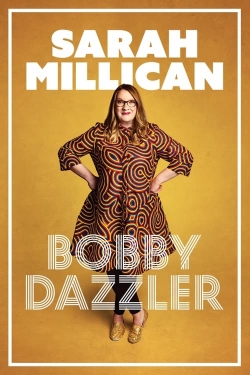 watch free Sarah Millican: Bobby Dazzler hd online