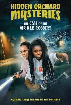 watch free Hidden Orchard Mysteries: The Case of the Air B and B Robbery hd online