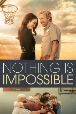 watch free Nothing is Impossible hd online