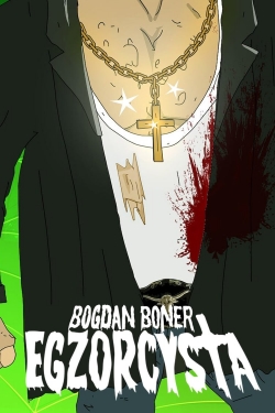 watch free Bogdan Boner: Egzorcysta hd online