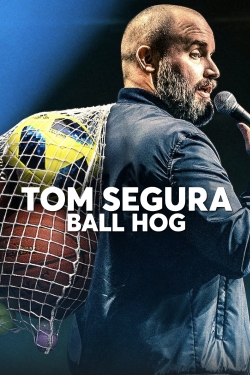 watch free Tom Segura: Ball Hog hd online