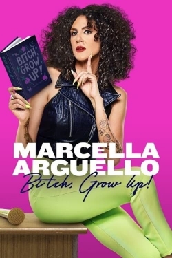 watch free Marcella Arguello: Bitch, Grow Up! hd online