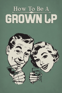 watch free How to Be a Grown Up hd online