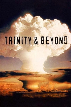 watch free Trinity And Beyond: The Atomic Bomb Movie hd online