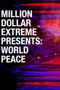 watch free Million Dollar Extreme Presents: World Peace hd online