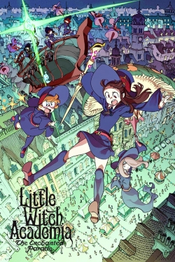 watch free Little Witch Academia: The Enchanted Parade hd online