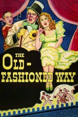 watch free The Old-Fashioned Way hd online