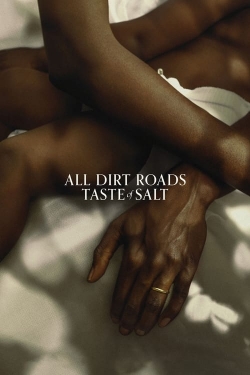 watch free All Dirt Roads Taste of Salt hd online