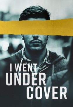 watch free I Went Undercover hd online
