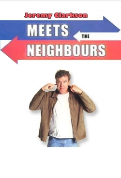 watch free Jeremy Clarkson: Meets the Neighbours hd online