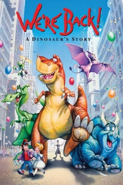 watch free We're Back! A Dinosaur's Story hd online