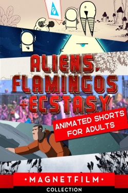 watch free Aliens, Flamingos & Ecstasy - Animated Shorts for Adults hd online