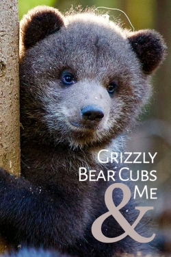 watch free Grizzly Bear Cubs and Me hd online