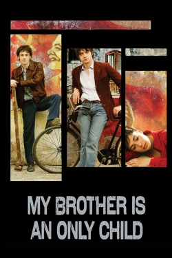 watch free My Brother Is an Only Child hd online