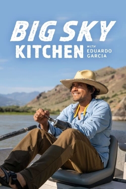 watch free Big Sky Kitchen with Eduardo Garcia hd online