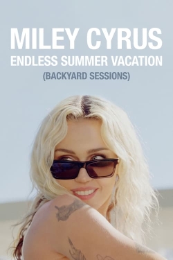 watch free Miley Cyrus – Endless Summer Vacation (Backyard Sessions) hd online