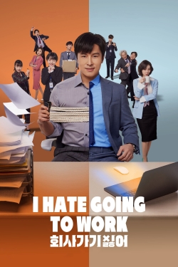 watch free I Hate Going to Work hd online