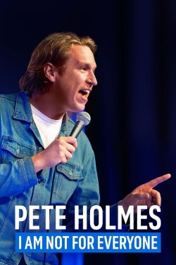 watch free Pete Holmes: I Am Not for Everyone hd online