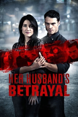 watch free Her Husband's Betrayal hd online