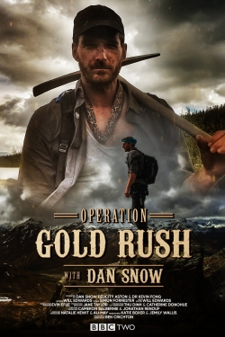watch free Operation Gold Rush with Dan Snow hd online