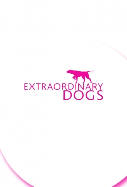 watch free Extraordinary Dogs hd online