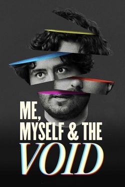 watch free Me, Myself & The Void hd online