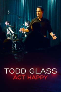 watch free Todd Glass: Act Happy hd online
