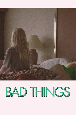 watch free Bad Things hd online