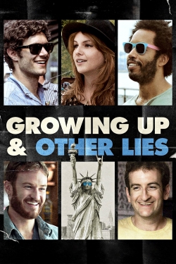 watch free Growing Up and Other Lies hd online