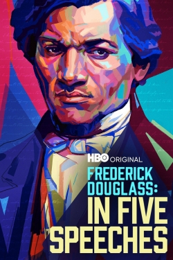 watch free Frederick Douglass: In Five Speeches hd online