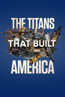 watch free The Titans That Built America hd online