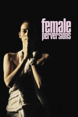 watch free Female Perversions hd online