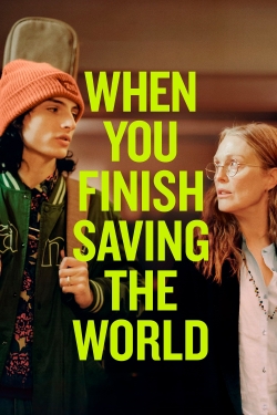 watch free When You Finish Saving The World hd online