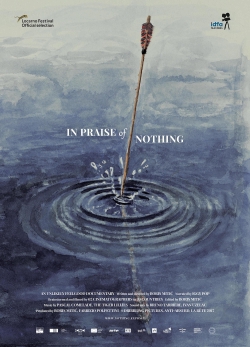 watch free In Praise of Nothing hd online