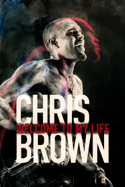 watch free Chris Brown: Welcome to My Life hd online
