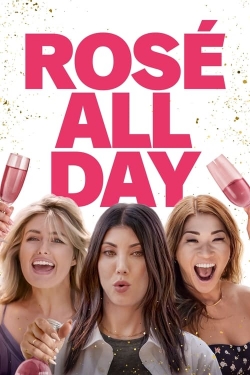 watch free Rosé All Day hd online