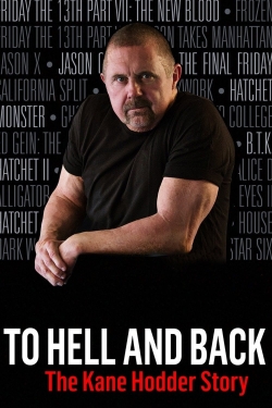 watch free To Hell and Back: The Kane Hodder Story hd online