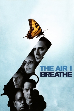 watch free The Air I Breathe hd online