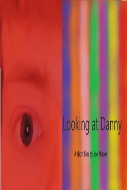 watch free Looking at Danny hd online