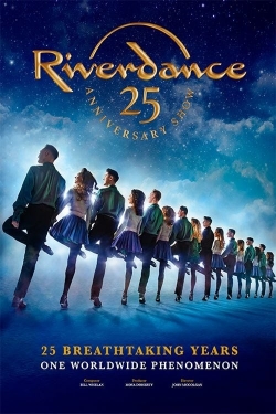 watch free Riverdance 25th Anniversary Show hd online